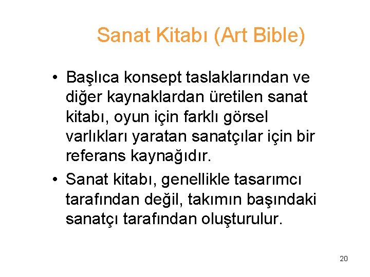 Sanat Kitabı (Art Bible) • Başlıca konsept taslaklarından ve diğer kaynaklardan üretilen sanat kitabı,