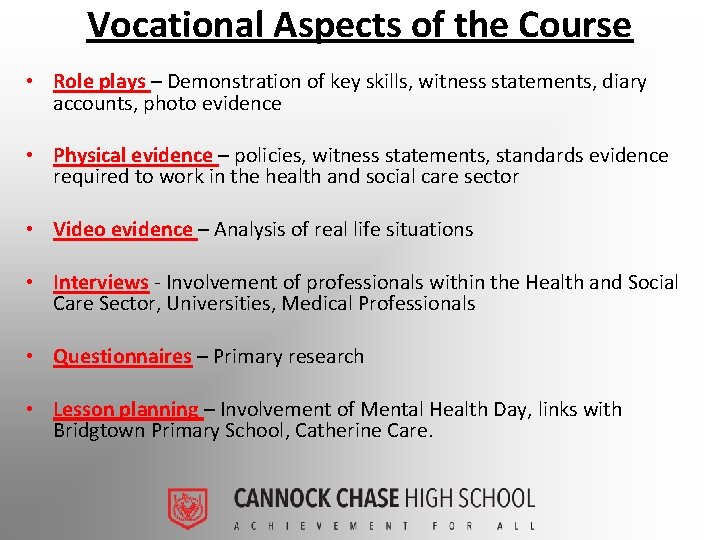 Vocational Aspects of the Course • Role plays – Demonstration of key skills, witness