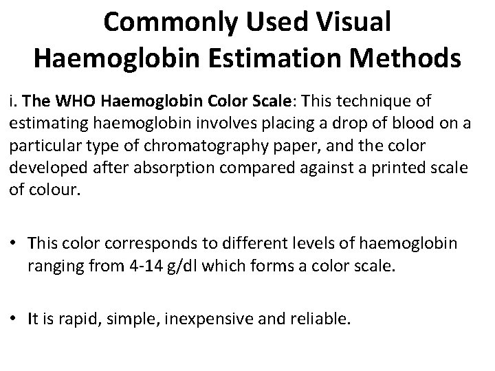 Commonly Used Visual Haemoglobin Estimation Methods i. The WHO Haemoglobin Color Scale: This technique
