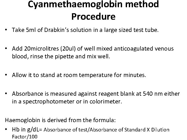 Cyanmethaemoglobin method Procedure • Take 5 ml of Drabkin’s solution in a large sized