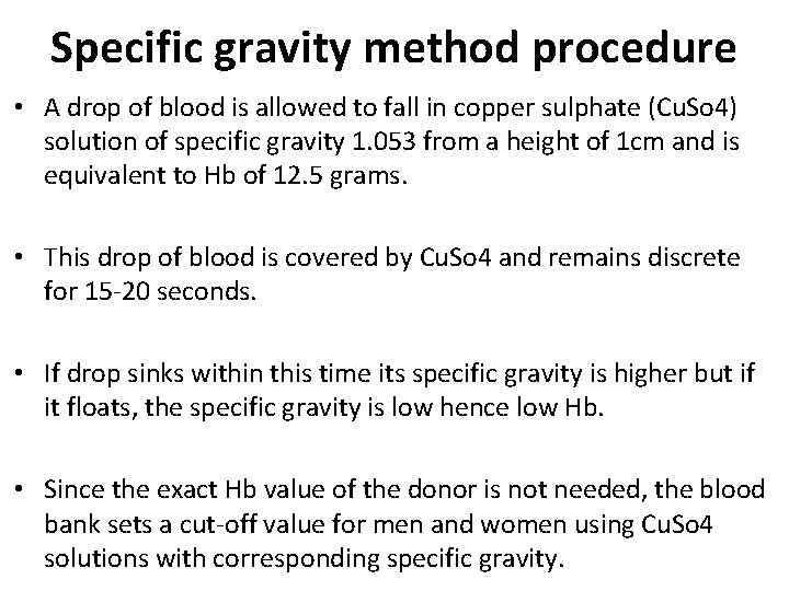 Specific gravity method procedure • A drop of blood is allowed to fall in