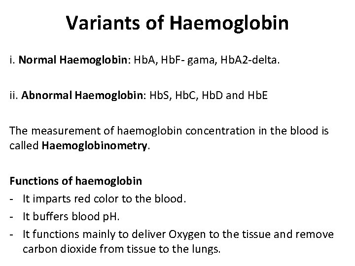 Variants of Haemoglobin i. Normal Haemoglobin: Hb. A, Hb. F- gama, Hb. A 2