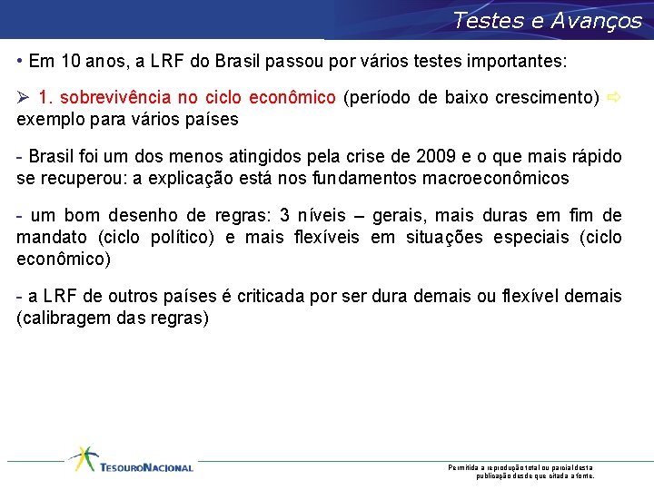 Testes e Avanços • Em 10 anos, a LRF do Brasil passou por vários