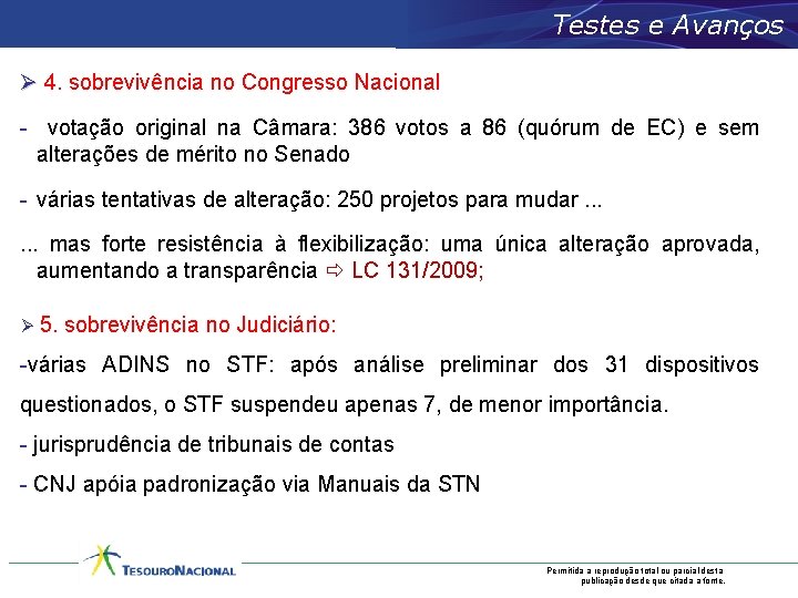 Testes e Avanços Ø 4. sobrevivência no Congresso Nacional - votação original na Câmara: