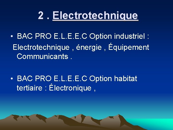 2. Electrotechnique • BAC PRO E. L. E. E. C Option industriel : Electrotechnique