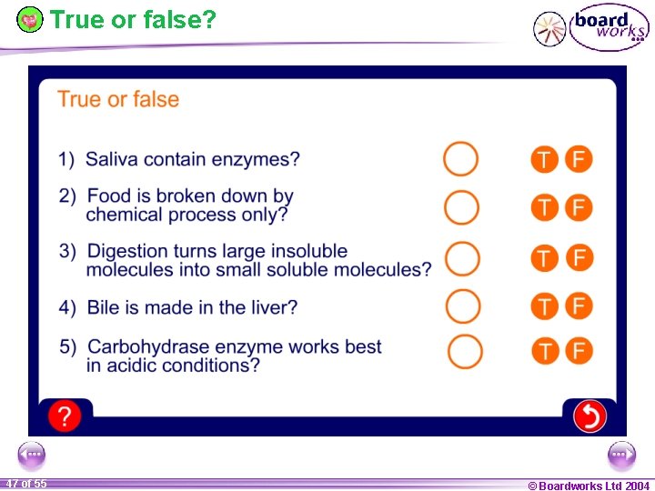 True or false? 47 of 55 © Boardworks Ltd 2004 