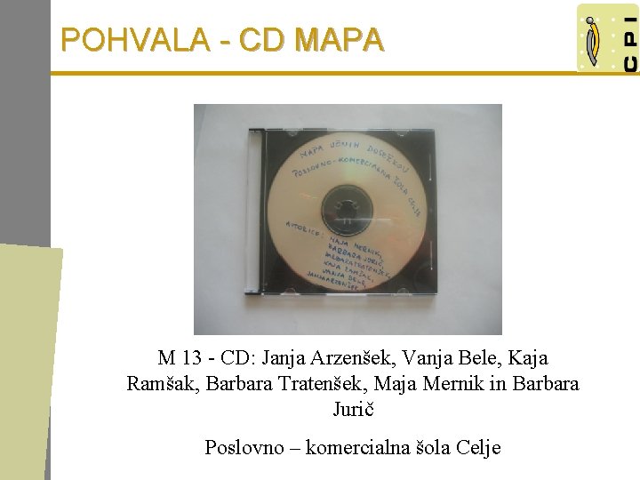 POHVALA - CD MAPA M 13 - CD: Janja Arzenšek, Vanja Bele, Kaja Ramšak,