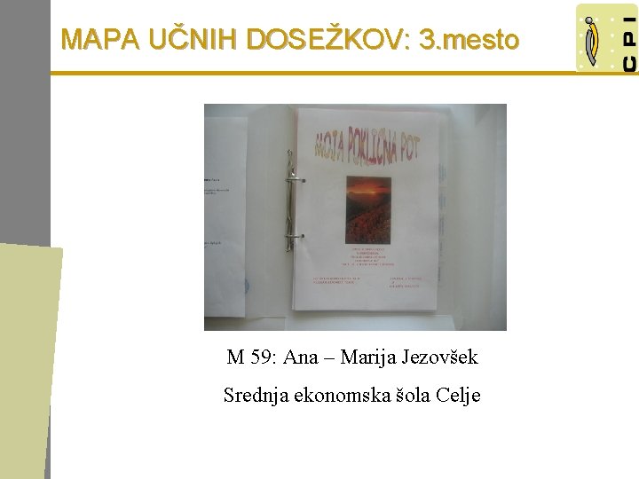 MAPA UČNIH DOSEŽKOV: 3. mesto M 59: Ana – Marija Jezovšek Srednja ekonomska šola