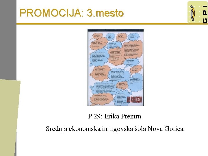 PROMOCIJA: 3. mesto P 29: Erika Premrn Srednja ekonomska in trgovska šola Nova Gorica