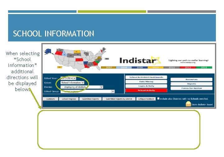 SCHOOL INFORMATION When selecting “School Information” additional directions will be displayed below. 