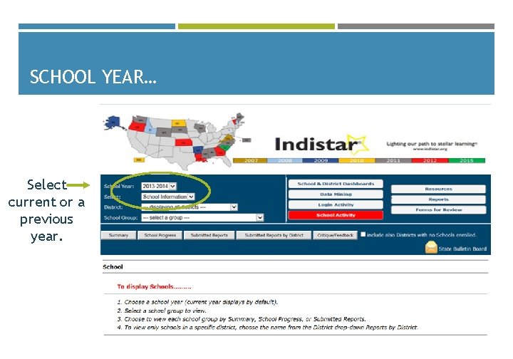 SCHOOL YEAR… Select current or a previous year. 
