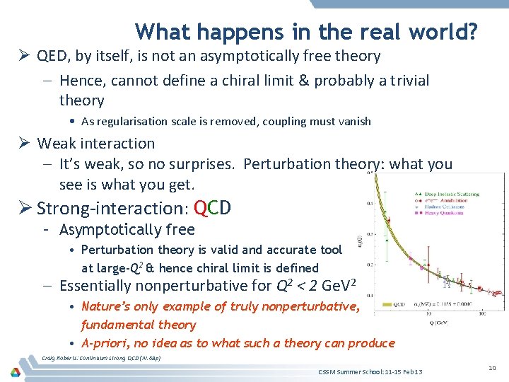 What happens in the real world? Ø QED, by itself, is not an asymptotically