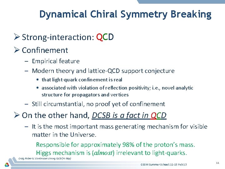 Dynamical Chiral Symmetry Breaking Ø Strong-interaction: QCD Ø Confinement – Empirical feature – Modern