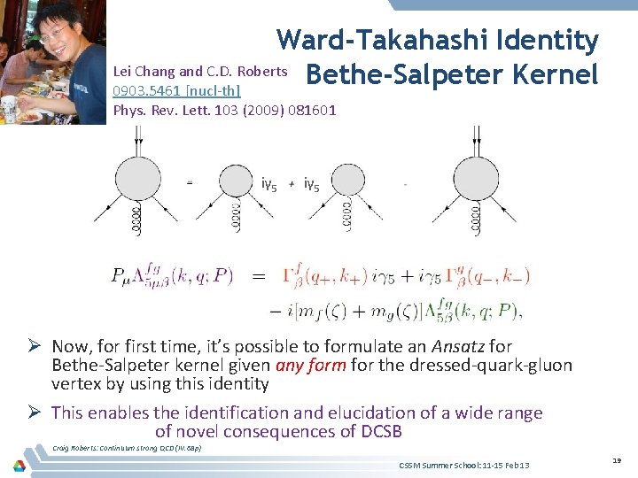 Ward-Takahashi Identity Lei Chang and C. D. Roberts Bethe-Salpeter Kernel 0903. 5461 [nucl-th] Phys.