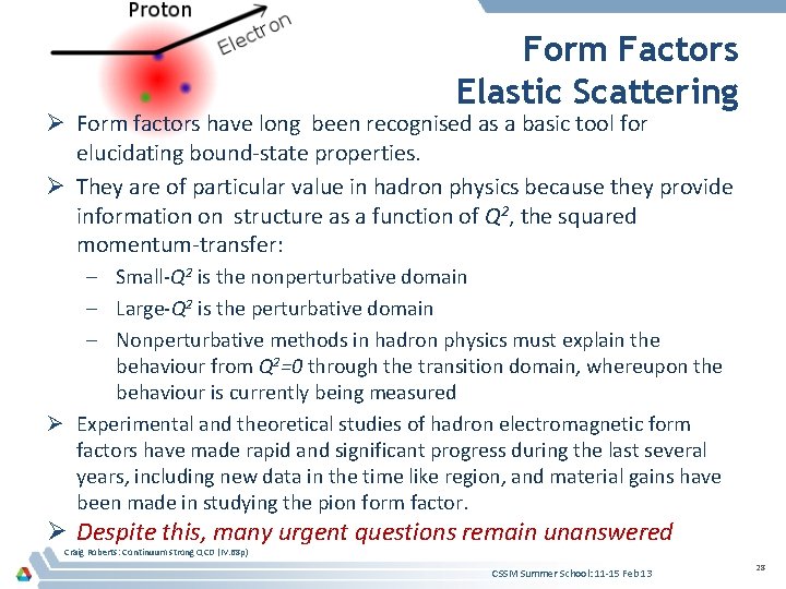 Form Factors Elastic Scattering Ø Form factors have long been recognised as a basic