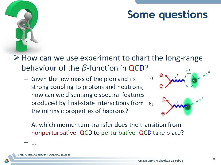 Some questions Ø How can we use experiment to chart the long-range behaviour of