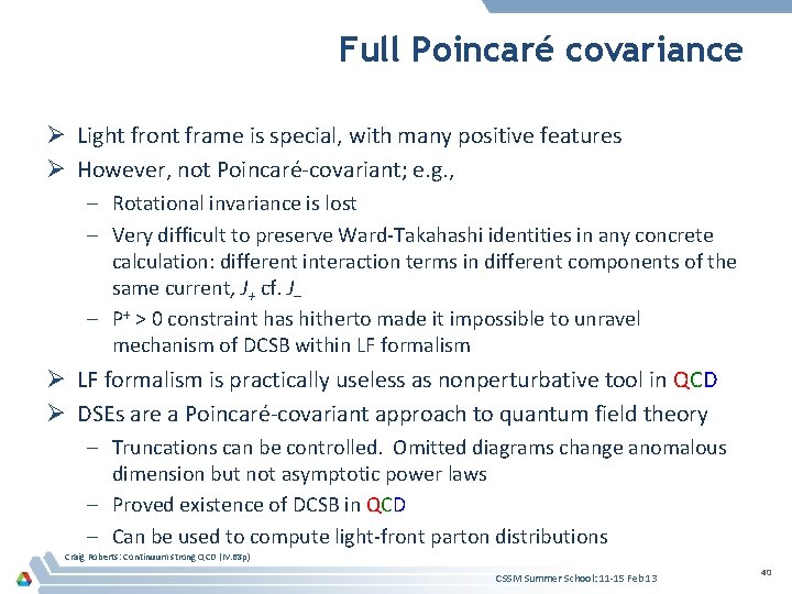 Full Poincaré covariance Ø Light front frame is special, with many positive features Ø