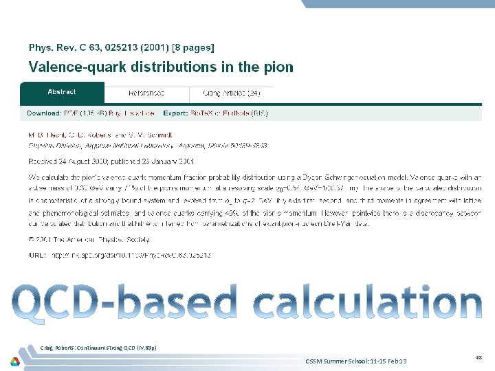 Craig Roberts: Continuum strong QCD (IV. 68 p) CSSM Summer School: 11 -15 Feb