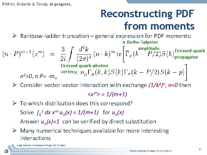 Khitrin, Roberts & Tandy, in progress. Reconstructing PDF from moments Ø Rainbow-ladder truncation –