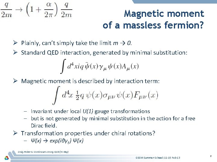 Magnetic moment of a massless fermion? Ø Plainly, can’t simply take the limit m