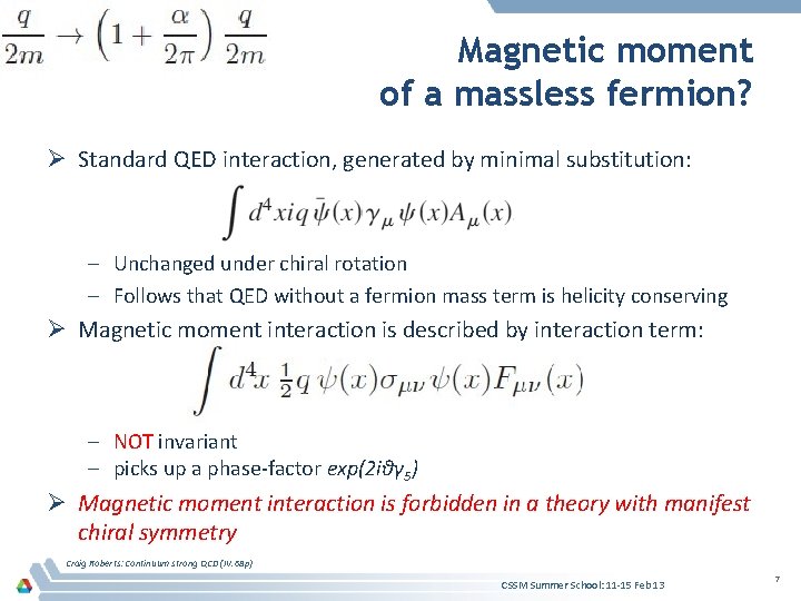 Magnetic moment of a massless fermion? Ø Standard QED interaction, generated by minimal substitution: