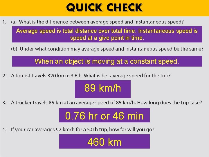 QUICK CHECK Average speed is total distance over total time. Instantaneous speed is speed