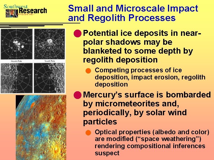 Small and Microscale Impact and Regolith Processes n Potential ice deposits in near- polar