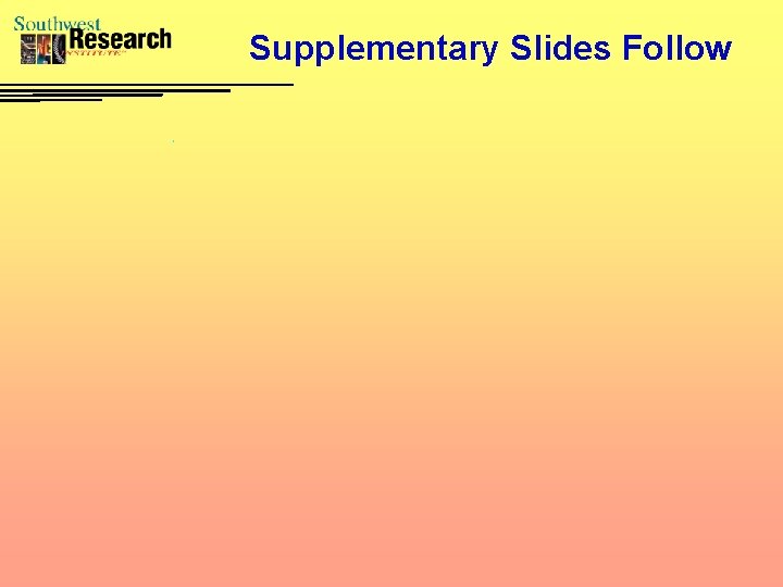 Supplementary Slides Follow 