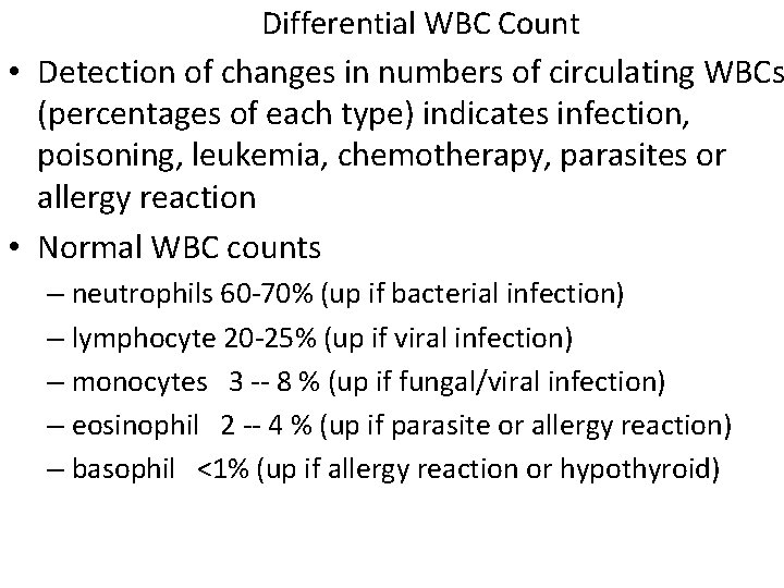 Differential WBC Count • Detection of changes in numbers of circulating WBCs (percentages of