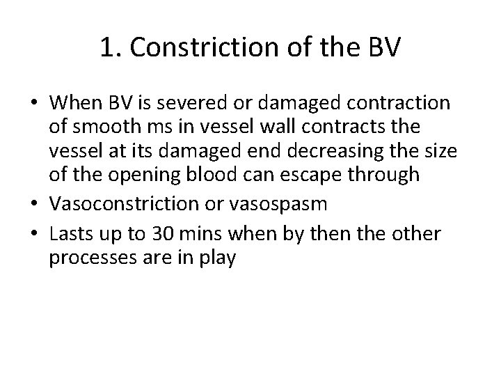 1. Constriction of the BV • When BV is severed or damaged contraction of