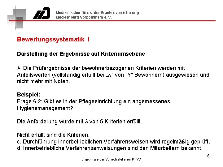 Medizinischer Dienst der Krankenversicherung Mecklenburg-Vorpommern e. V. Bewertungssystematik I Darstellung der Ergebnisse auf Kriteriumsebene