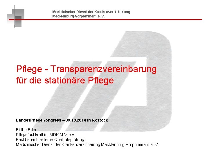 Medizinischer Dienst der Krankenversicherung Mecklenburg-Vorpommern e. V. Pflege - Transparenzvereinbarung für die stationäre Pflege