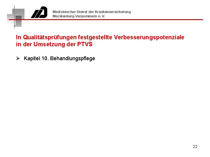 Medizinischer Dienst der Krankenversicherung Mecklenburg-Vorpommern e. V. In Qualitätsprüfungen festgestellte Verbesserungspotenziale in der Umsetzung