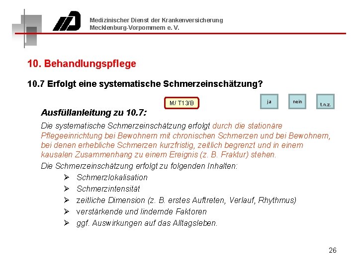 Medizinischer Dienst der Krankenversicherung Mecklenburg-Vorpommern e. V. 10. Behandlungspflege 10. 7 Erfolgt eine systematische