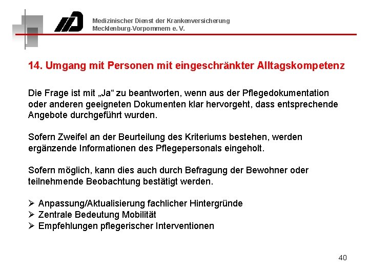 Medizinischer Dienst der Krankenversicherung Mecklenburg-Vorpommern e. V. 14. Umgang mit Personen mit eingeschränkter Alltagskompetenz