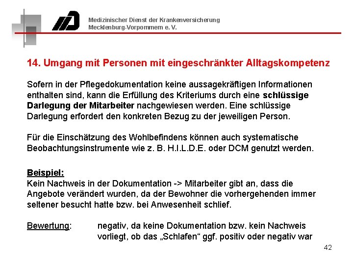 Medizinischer Dienst der Krankenversicherung Mecklenburg-Vorpommern e. V. 14. Umgang mit Personen mit eingeschränkter Alltagskompetenz