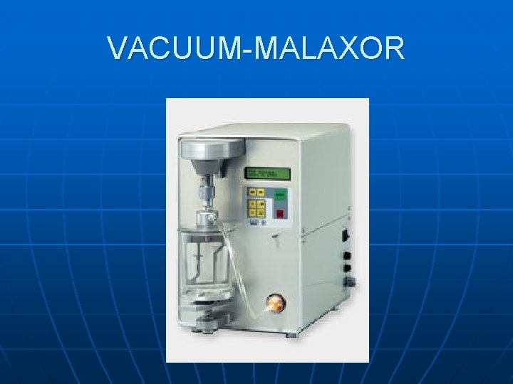 VACUUM-MALAXOR 