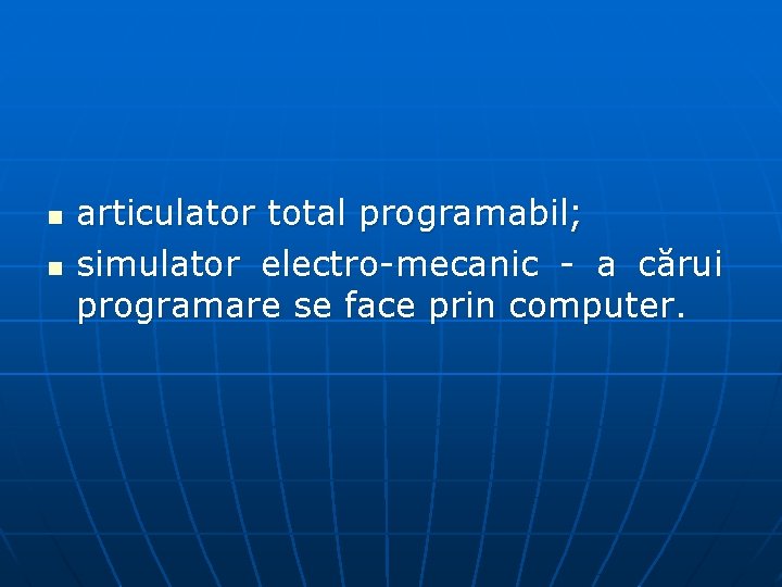 n n articulator total programabil; simulator electro-mecanic - a cărui programare se face prin
