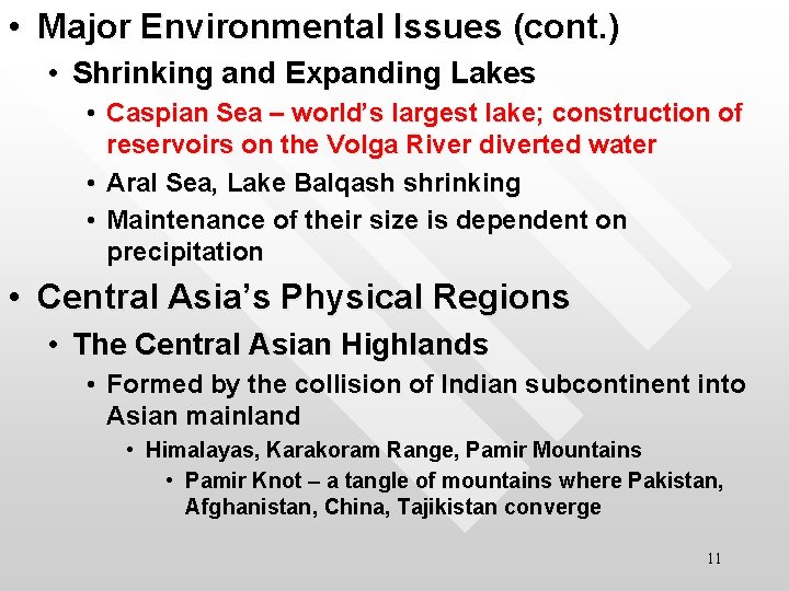  • Major Environmental Issues (cont. ) • Shrinking and Expanding Lakes • Caspian