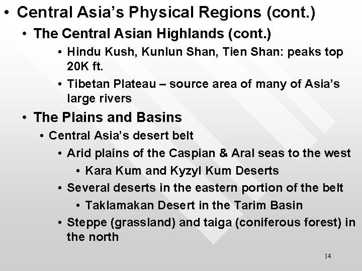  • Central Asia’s Physical Regions (cont. ) • The Central Asian Highlands (cont.