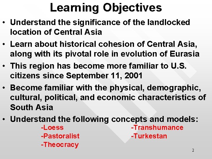 Learning Objectives • Understand the significance of the landlocked location of Central Asia •
