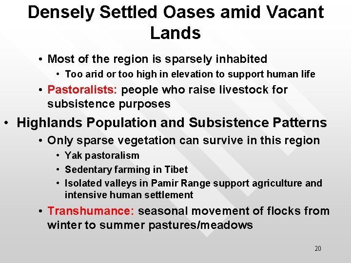 Densely Settled Oases amid Vacant Lands • Most of the region is sparsely inhabited