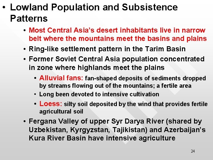  • Lowland Population and Subsistence Patterns • Most Central Asia’s desert inhabitants live