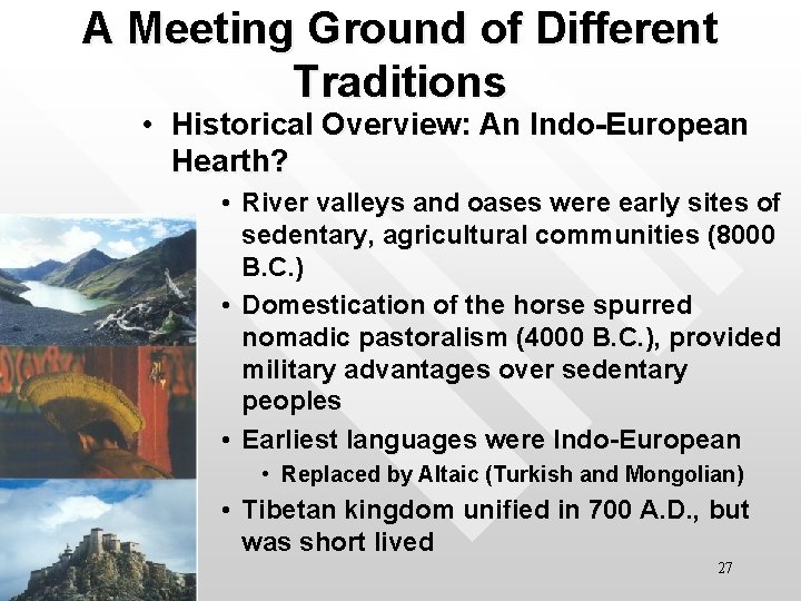 A Meeting Ground of Different Traditions • Historical Overview: An Indo-European Hearth? • River