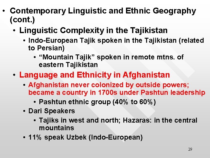  • Contemporary Linguistic and Ethnic Geography (cont. ) • Linguistic Complexity in the