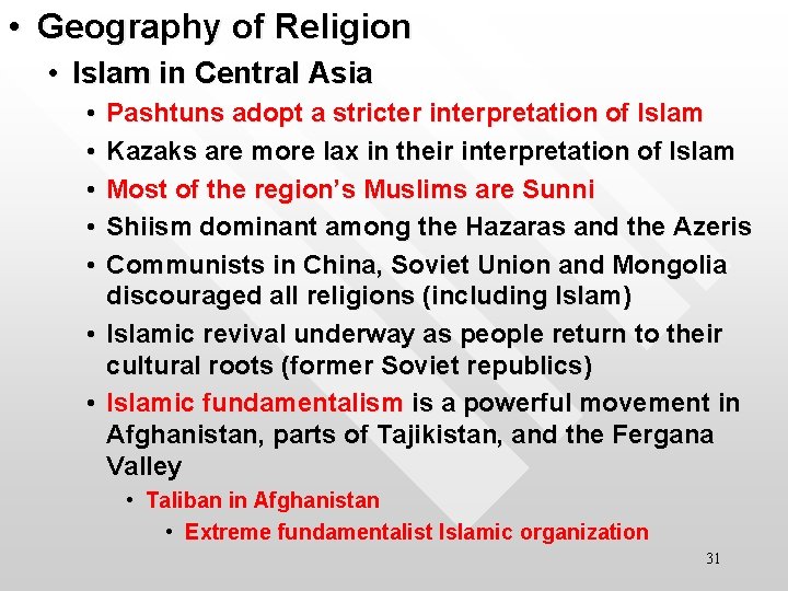  • Geography of Religion • Islam in Central Asia • • • Pashtuns