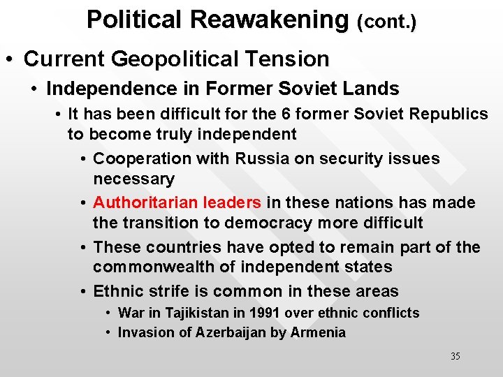 Political Reawakening (cont. ) • Current Geopolitical Tension • Independence in Former Soviet Lands