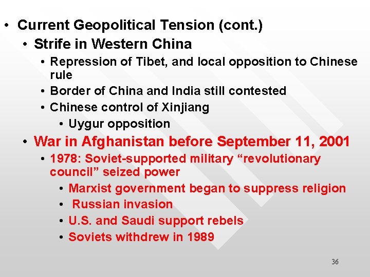  • Current Geopolitical Tension (cont. ) • Strife in Western China • Repression