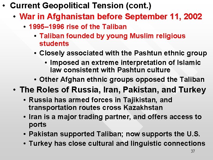  • Current Geopolitical Tension (cont. ) • War in Afghanistan before September 11,