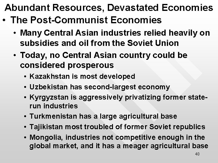 Abundant Resources, Devastated Economies • The Post-Communist Economies • Many Central Asian industries relied